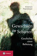 E-Book (epub) Gewachsen im Schatten von Annemarie Regensburger