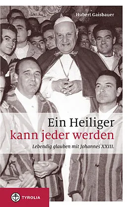 E-Book (epub) Ein Heiliger kann jeder werden von Hubert Gaisbauer