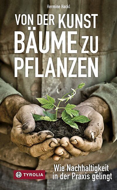 Von der Kunst Bäume zu pflanzen