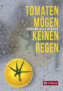 E-Book (epub) Tomaten mögen keinen Regen von Sarah Michaela Orlovský