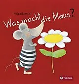 Pappband Was macht die Maus? von Helga Bansch