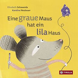 Pappband Eine graue Maus hat ein lila Haus von Elisabeth Schawerda
