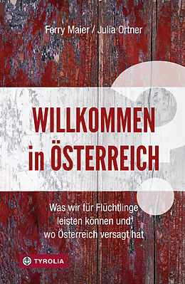 E-Book (epub) Willkommen in Österreich? von Ferry Maier, Julia Ortner