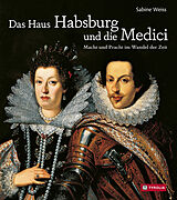 Fester Einband Das Haus Habsburg und die Medici von Sabine Weiss