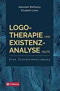 E-Book (epub) Logotherapie und Existenzanalyse heute von Alexander Batthyány, Elisabeth Lukas