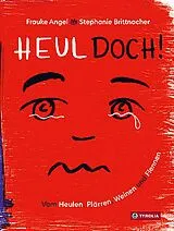 Fester Einband Heul doch von Frauke Angel