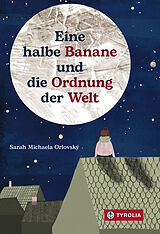 E-Book (epub) Eine halbe Banane und die Ordnung der Welt von Sarah Michaela Orlovský