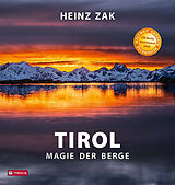 Fester Einband Tirol - Magie der Berge von Heinz Zak