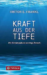 Fester Einband Kraft aus der Tiefe von Viktor E. Frankl, Inge Patsch