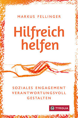 Kartonierter Einband Hilfreich helfen von Markus Fellinger