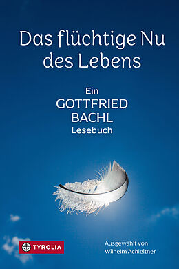 E-Book (epub) Das flüchtige Nu des Lebens von Gottfried Bachl