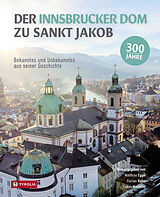 Kartonierter Einband Der Innsbrucker Dom zu St. Jakob von 