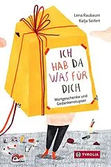 Fester Einband Ich hab da was für dich von Lena Raubaum