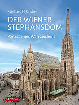 Fester Einband Der Wiener Stephansdom von Reinhard Gruber