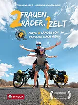 Kartonierter Einband Zwei Frauen, zwei Räder, ein Zelt von Tanja Willers, Johanna Hochedlinger