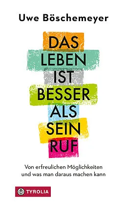 E-Book (epub) Das Leben ist besser als sein Ruf von Uwe Böschemeyer