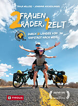 E-Book (epub) Zwei Frauen, zwei Räder, ein Zelt von Tanja Willers, Johanna Hochedlinger