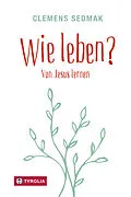 E-Book (epub) Wie leben? von Clemens Sedmak