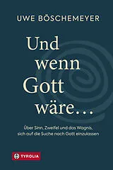 Fester Einband Und wenn Gott wäre  von Uwe Böschemeyer