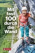 E-Book (epub) Mit fast 100 durch die Wand von Marlies Lattner-Czerny