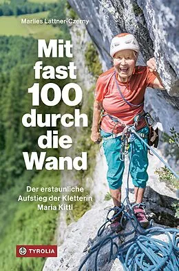 E-Book (epub) Mit fast 100 durch die Wand von Marlies Lattner-Czerny