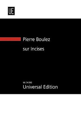 Pierre Boulez Notenblätter Sur Incises pour 3 pianos, 3 harpes