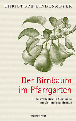 Fester Einband Der Birnbaum im Pfarrgarten von Christoph Lindenmeyer