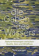 Fester Einband Die Gaben des Wassers von Karin Hochegger