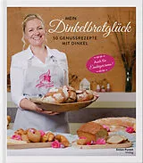Fester Einband Mein Dinkelbrotglück von Viktoria Hönegger
