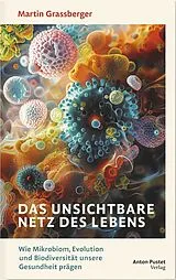 Fester Einband Das unsichtbare Netz des Lebens von Martin Grassberger