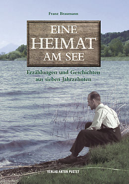 E-Book (epub) Eine Heimat am See von Franz Braumann