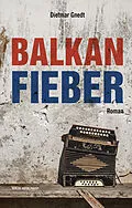 E-Book (epub) Balkanfieber von Gnedt Dietmar