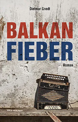 E-Book (epub) Balkanfieber von Gnedt Dietmar