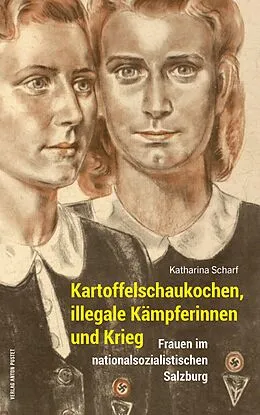 E-Book (epub) Kartoffelschaukochen, illegale Kämpferinnen und Krieg von Katharina Scharf