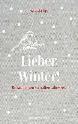 E-Book (epub) Lieber Winter! von Franziska Lipp