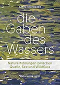 E-Book (epub) Die Gaben des Wassers von Karin Hochegger