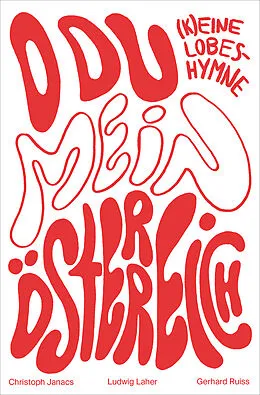E-Book (epub) O du mein Österreich von Christoph Janacs, Ludwig Laher, Gerhard Ruiss