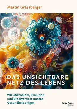 E-Book (epub) Das unsichtbare Netz des Lebens von Martin Grassberger