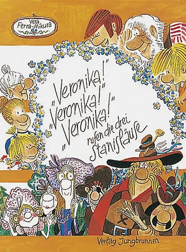 "Veronika"! "Veronika"! "Veronika"! rufen die drei Stanisläuse