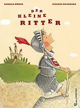Fester Einband Der kleine Ritter von Daniela Römer