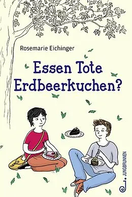 E-Book (epub) Essen Tote Erdbeerkuchen? von Rosemarie Eichinger