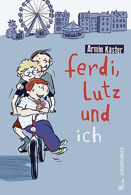 E-Book (epub) Ferdi, Lutz und ich von Armin Kaster