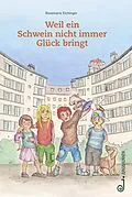 E-Book (epub) Weil ein Schwein nicht immer Glück bringt von Rosemarie Eichinger