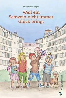 E-Book (epub) Weil ein Schwein nicht immer Glück bringt von Rosemarie Eichinger