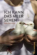 E-Book (epub) Ich kann das Meer sehen von Koos Meinderts