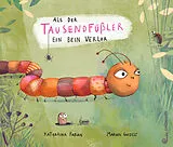 Fester Einband Als der Tausendfüßler ein Bein verlor von Katharina Fabian