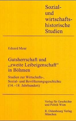 Gutsherrschaft und "zweite Leibeigenschaft" in Böhmen
