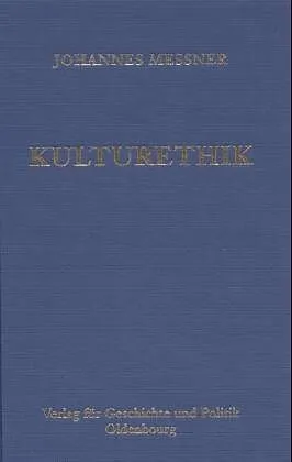Kulturethik mit Grundlegung durch Prinzipienethik und Persönlichkeitsethik