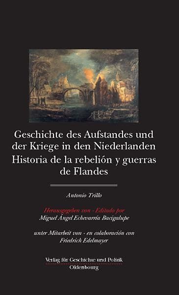 Antonio Trillo: Geschichte des Aufstandes und der Kriege in den Niederlanden