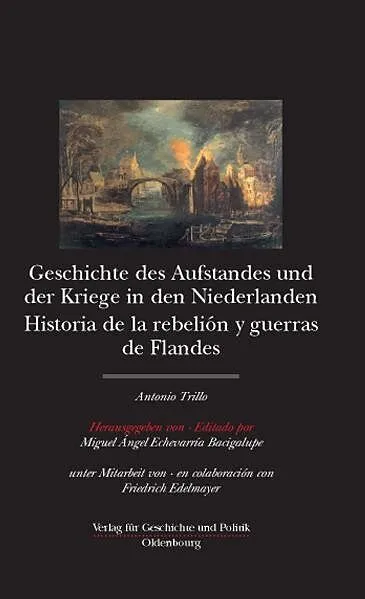 Antonio Trillo: Geschichte des Aufstandes und der Kriege in den Niederlanden